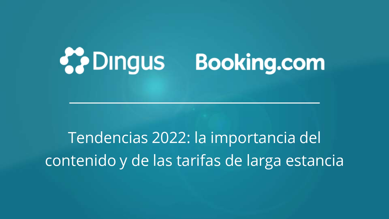 Algunas tendencias para este 2022 analizadas por Dingus y Booking.com
